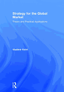 Strategy for the Global Market: Theory and Practical Applications