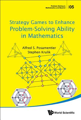 Strategy Games to Enhance Problem-Solving Ability in Math - Posamentier Alfred S
