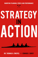 Strategy-In-Action: Marrying Planning, People and Performance