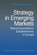 Strategy in Emerging Markets: Telecommunications Establishments in Europe