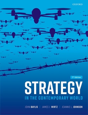 Strategy in the Contemporary World - Baylis, John (Editor), and Wirtz, James J. (Editor), and Johnson, Jeannie L. (Editor)