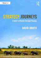 Strategy Journeys: A Guide to Effective Strategic Planning