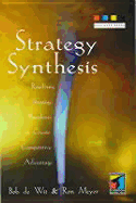 Strategy Synthesis: Resolving Strategy Paradoxes to Create Competitive Advantage