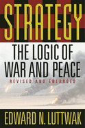 Strategy: The Logic of War and Peace,