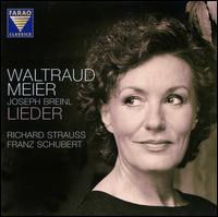 Strauss, Schubert: Lieder - Joseph Breinl (piano); Waltraud Meier (mezzo-soprano)