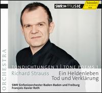 Strauss: Tone Poems, Vol. 1 - Christian Ostertag (violin); SWR Baden-Baden and Freiburg Symphony Orchestra; Fran�ois-Xavier Roth (conductor)