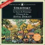 Stravinsky: Le Sacre du Printemps; L'Oiseau de feu