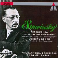 Stravinsky: Petrouchka; The Rite of Spring; The Firebird - Philharmonia Orchestra; Eliahu Inbal (conductor)