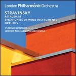 Stravinsky: Petrushka; Symphonies of Wind Instruments; Orpheus