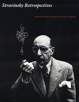 Stravinsky Retrospectives - Haimo, Ethan (Editor), and Johnson, Paul (Editor)