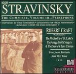 Stravinsky: The Composer, Vol. 3: Pers�phone
