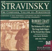 Stravinsky: The Composer, Vol. 3: Pers�phone - Irene Jacob; John Aler (tenor); Gregg Smith Singers (choir, chorus); Newark Boys Chorus (choir, chorus);...
