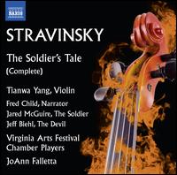 Stravinsky: The Soldier's Tale (Complete) - Fred Child (vocals); Jared McGuire (vocals); Jeff Biehl (vocals); Tianwa Yang (violin); Virginia Arts Festival Orchestra;...