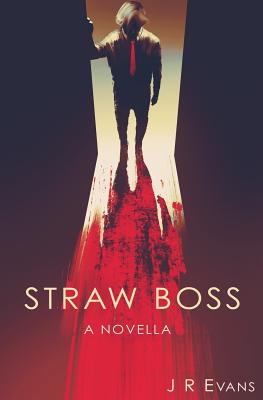 Straw Boss: A Novella - Evans, J R