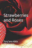 Strawberries and Roses