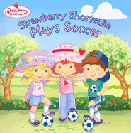 Strawberry Shortcake Plays Soccer
