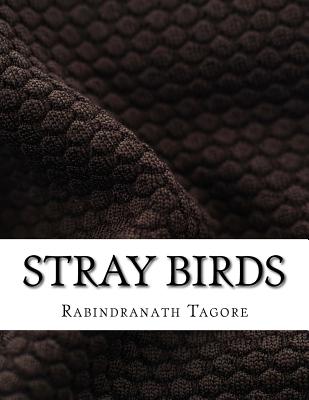 Stray Birds - Rabindranath Tagore