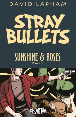 Stray Bullets: Sunshine & Roses Volume 1 - Lapham, David (Artist)