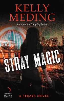 Stray Magic: A Strays Novel - Meding, Kelly