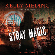 Stray Magic: A Strays Novel