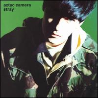 Stray - Aztec Camera
