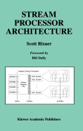 Stream Processor Architecture