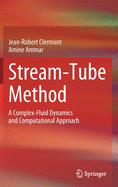 Stream-Tube Method: A Complex-Fluid Dynamics and Computational Approach