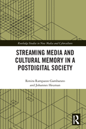 Streaming Media and Cultural Memory in a Postdigital Society