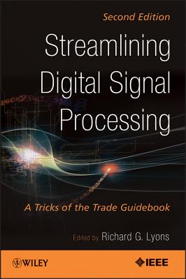 Streamlining Digital Signal Processing: A Tricks of the Trade Guidebook - Lyons, Richard G (Editor)