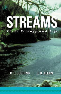 Streams: Their Ecology and Life - Cushing, Colbert E, and Allan, J David