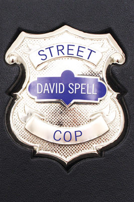Street Cop - Spell, David