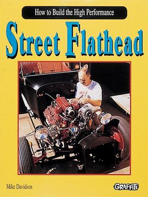 Street Flathead: How to Build the High-Performance - Davidson, Mike
