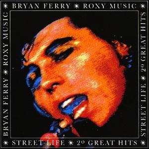 Street Life: 20 Great Hits - Bryan Ferry/Roxy Music
