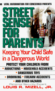 Street Sense for Parents - Mizell, Louis R, Jr.