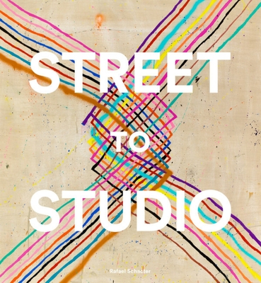 Street to Studio - Schacter, Rafael, and McCormick, Carlo (Foreword by)
