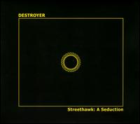 Streethawk: A Seduction - Destroyer