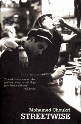 Streetwise - Choukri, Mohamed, and Bowles, Paul (Translated by)