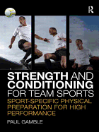 Strength and Conditioning for Team Sports: Sport-Specific Physical Preparation for High Performance, second edition