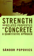 Strength and Related Properties of Concrete: A Quantitative Approach