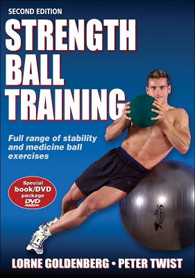 Strength Ball Training-2nd Edition - Goldenberg, Lorne, Mr., and Twist, Peter, Mr.