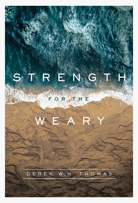 Strength for the Weary - Thomas, Derek W H