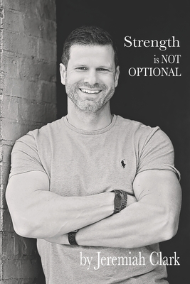 Strength is not optional - Clark, Jeremiah
