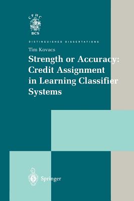 Strength or Accuracy: Credit Assignment in Learning Classifier Systems - Kovacs, Tim