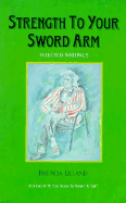 Strength to Your Sword Arm: Selected Writings
