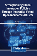 Strengthening Global Innovation Policies Through Innovative Virtual Open Incubators Cluster