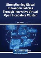 Strengthening Global Innovation Policies Through Innovative Virtual Open Incubators Cluster