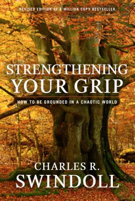 Strengthening Your Grip - Swindoll, Charles R, Dr.