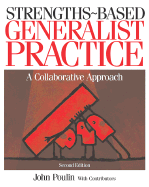 Strengths-Based Generalist Practice: A Collaborative Approach