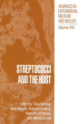 Streptococci and the Host - Horaud, Thea (Editor), and Bouvet, Anne (Editor), and Leclercq, Roland (Editor)
