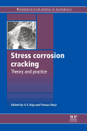 Stress Corrosion Cracking: Theory and Practice
